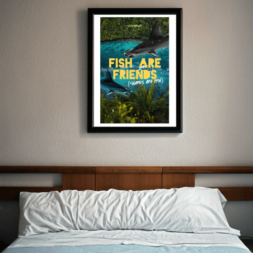 Image of FISH ARE FRIENDS 24" x 36" poster