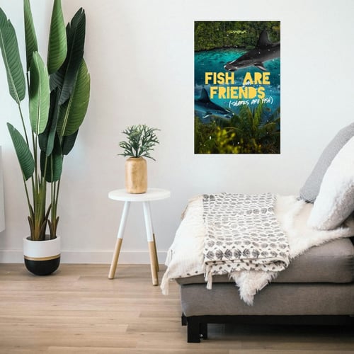 Image of FISH ARE FRIENDS 24" x 36" poster