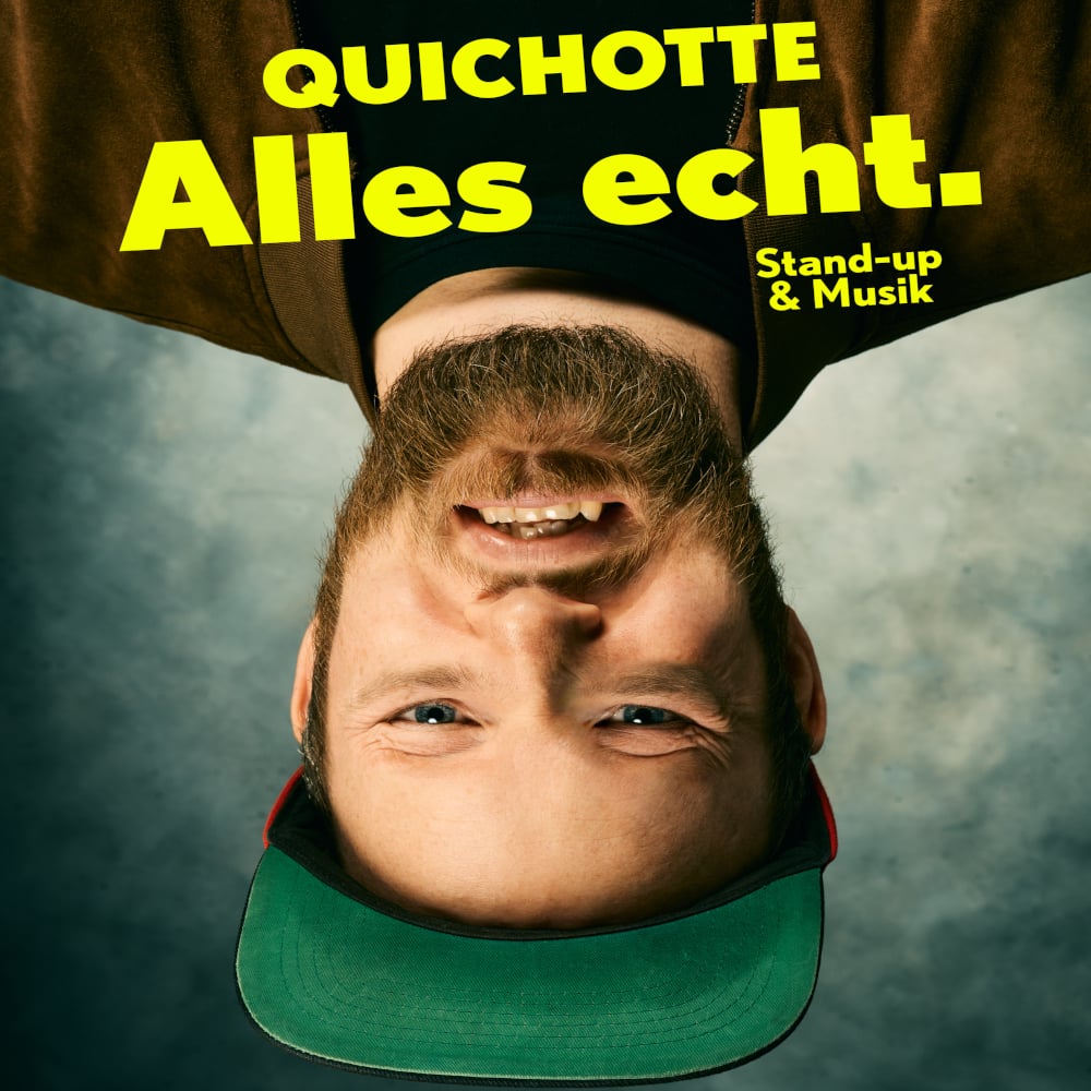 Image of Quichotte „Alles Echt“ // 19.02.2026
