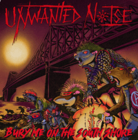 Image 1 of Unwanted Noise - Bury Me On The South Shore