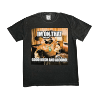 Image 1 of I'm On That... Shirt