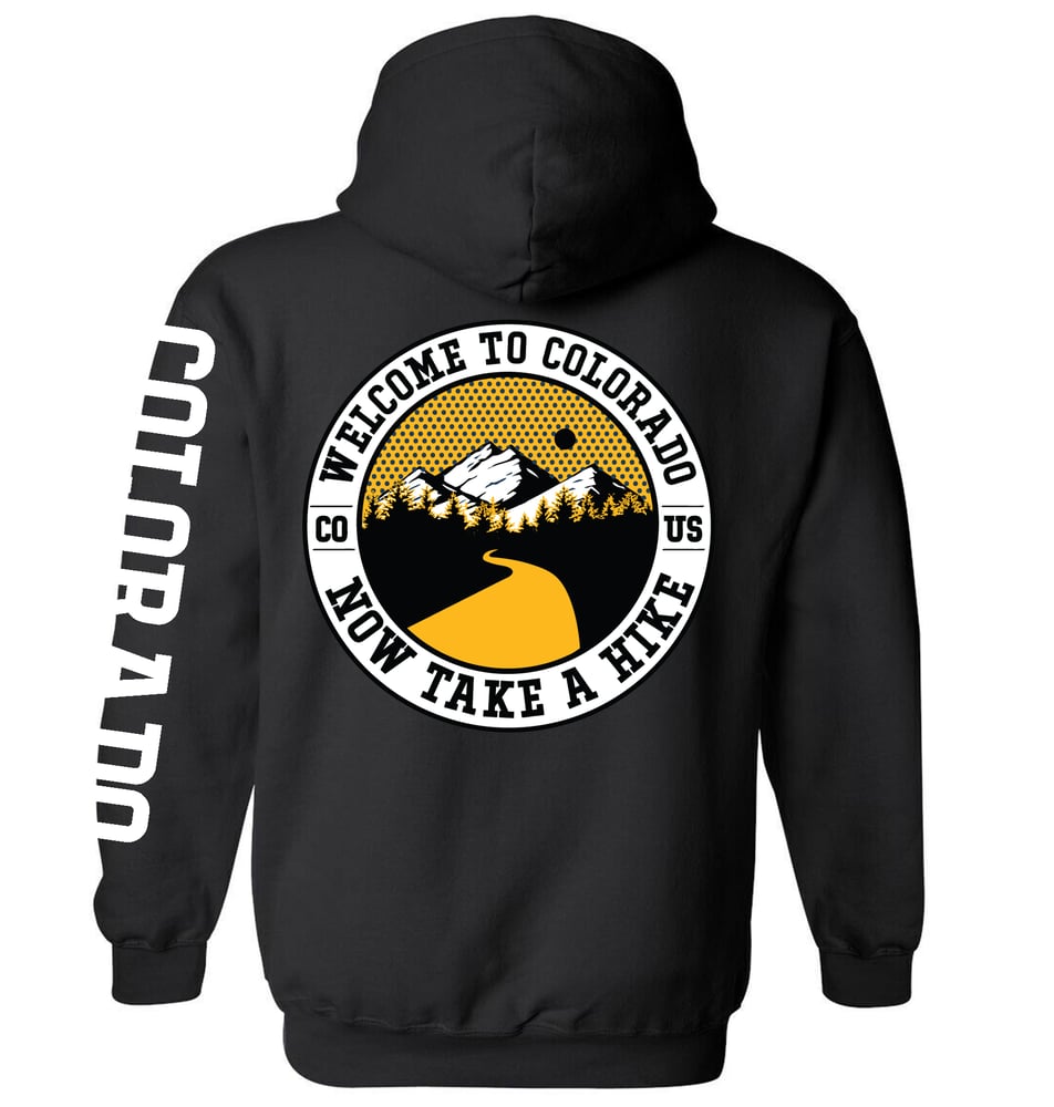 Image of WELCOME TO COLORADO NOW TAKE A HIKE ZIP UP HOODIE 