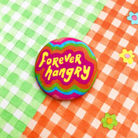 Image 2 of Forever Hangry - button pin