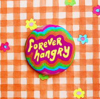 Image 3 of Forever Hangry - button pin