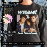 Image 1 of 'Last Christmas' Sweatshirt