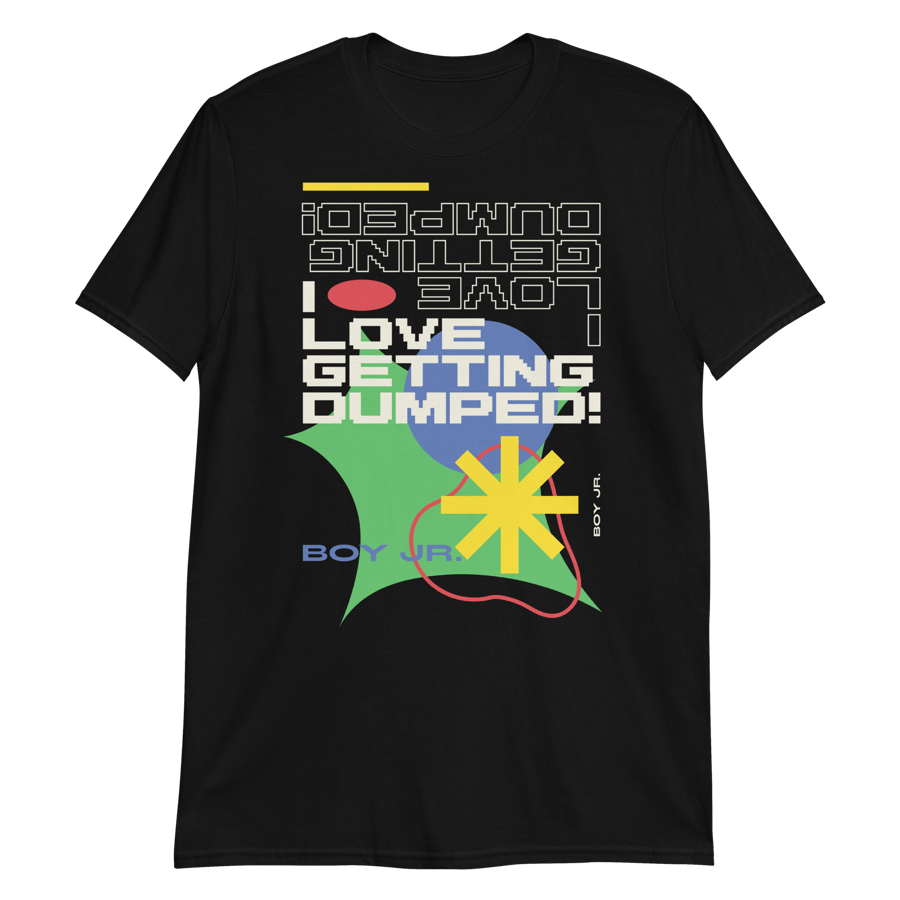 Image of I Love Getting Dumped! Shirt - Black (International Shipping)