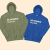 Be Humble Please Hoodie military green or royal blue