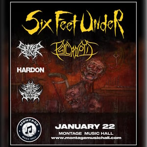 Image of Six Feet Under @ Montage - Presale Ticket