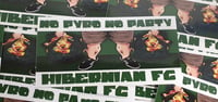 Image 1 of Pack of 25 8x4cm Hibs, Hibernian No Pyro No Party Football/Ultras Stickers.