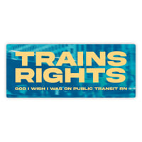 Trains Rights Bumper Sticker (PREORDER)