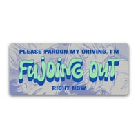 Fujoing Out Bumper Sticker (PREORDER)