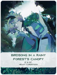 [PREORDER] BIRDSONG IN A RAINY FOREST'S CANOPY 11" x 14" ART PRINT