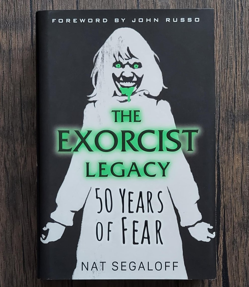 The Exorcist Legacy: 50 Years of Fear, by Nat Segaloff