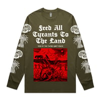 Image 1 of feed all tyrant to the land (long sleeve) army