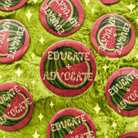 Image 1 of ✦ Educate + Advocate ✦ Button Pin ✦