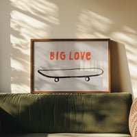 Image 2 of Poster  - BIG LOVE / Skateboard