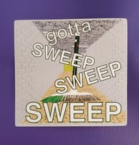 gotta SWEEP SWEEP SWEEP