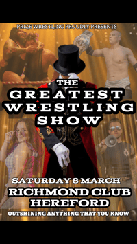 The Greatest Wrestling Show-Hereford 8th March 