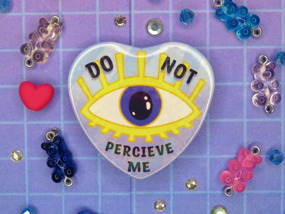 Image of Do Not Perceive Me Heart Pin 