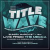 "Title Wave" TICKETS - 3/9/25