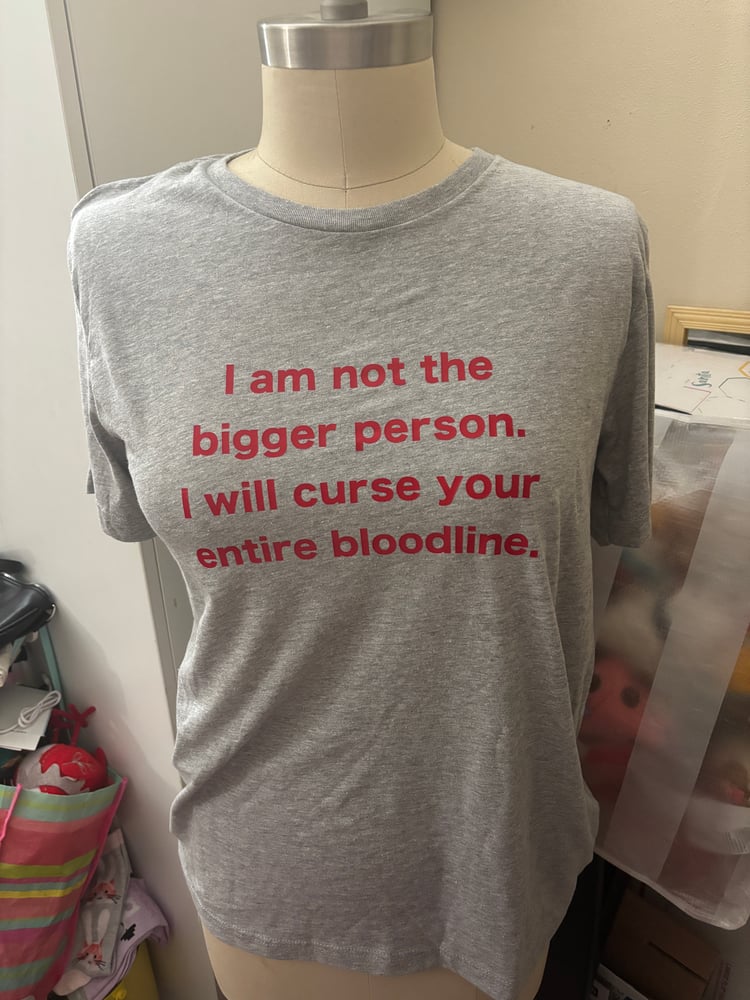 Image of The Bigger Person T-shirt