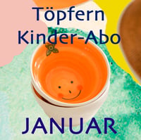 TÖPFERN KINDER PACKET- JEDEN DONNERSTAG IM JANUAR