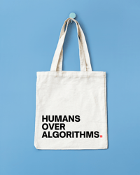 HUMANS OVER ALGORITHMS TOTE BAG