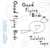 Good Flying Birds - Talulah's Tape