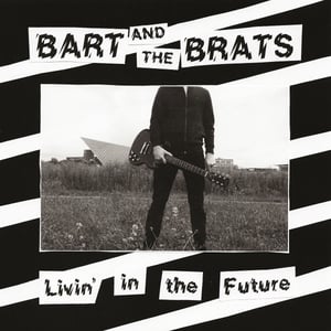 Image of Bart And The Brats – Livin' In The Future 7"