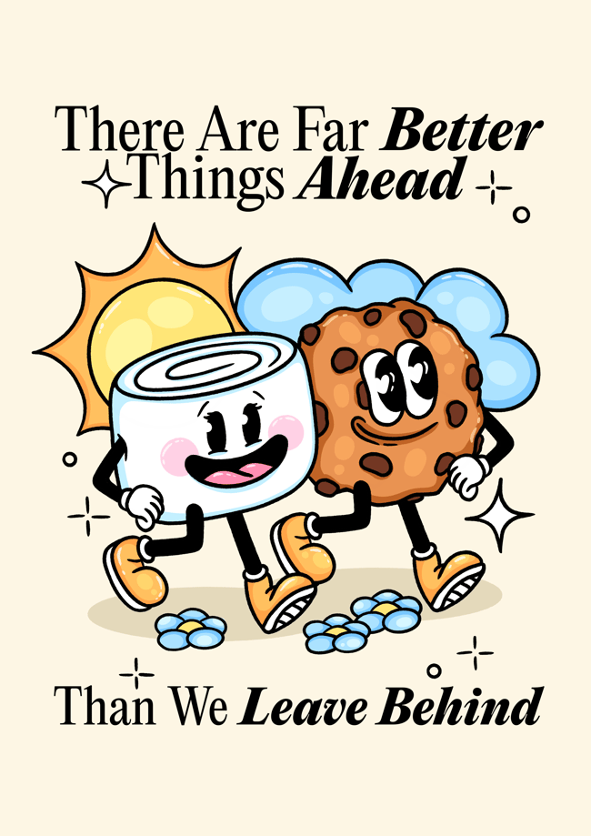 There are far better things ahead - PRINT