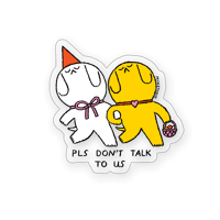 Image 1 of Pls Don't Talk To Us Sticker