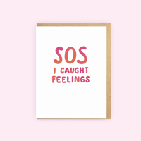 SOS I Caught Feelings Card