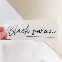 Image 1 of Handwritten "black swan" Decal