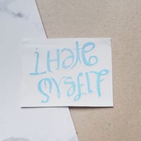 Image 1 of Life is great / I hate myself ambigram decal