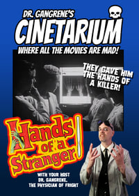 Dr. Gangrene's Cinetarium - Hands of a Stranger DVD