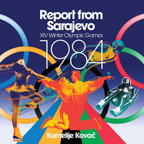 Image of Kornelije Kovač-Report from Sarajevo (XIV Winter Olympic Games 1984) 12" EP+Insert