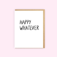 Happy Whatever Card