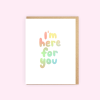 I'm Here For You Card