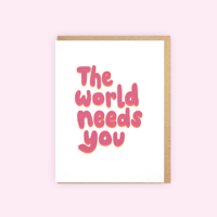 The World Needs You Card