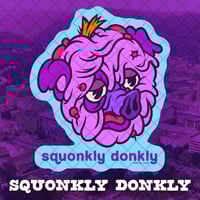 Squonkly Donkly