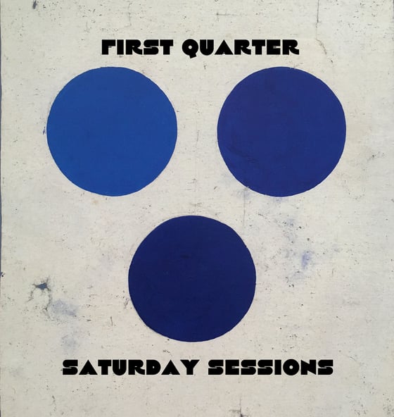 Image of First Quarter Saturday Sessions 