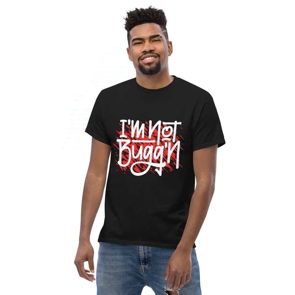 Image of I'm Not Buggin Unisex classic tee