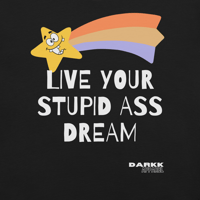 Image 5 of Live Your Stupid Ass Dream T-shirt