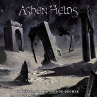 Image 1 of ASHEN FIELDS - SO HAGGARD AND SO WOE BEGONE