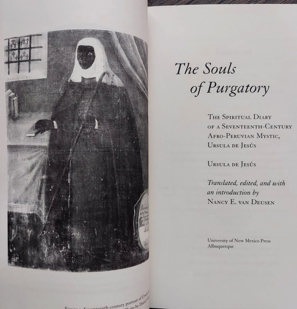 The Souls of Purgatory: The Spiritual Diary of a Seventeenth-Century Afro-Peruvian Mystic, Ursula de