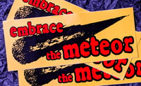 Embrace The Meteor sticker