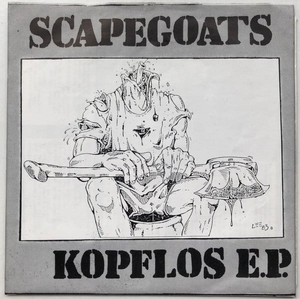 Image of Scapegoats  – "Kopflos E.P." 7" (30th Anniversary Edition)