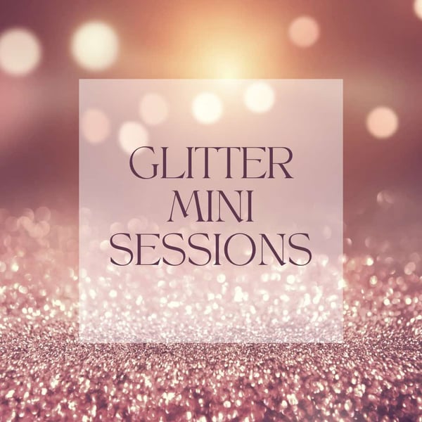 Image of Glitter Mini Sessions - February 16th