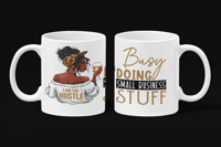 I Am The Hustle-Busy Doing Small Business Stuff