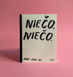 Niečo, niečo. * Any and all. 